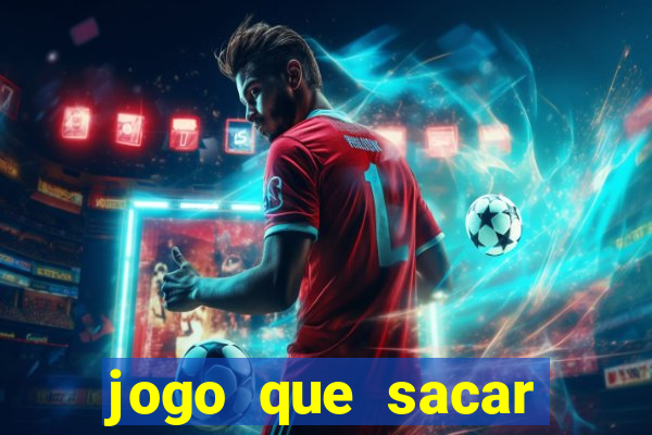 jogo que sacar dinheiro de verdade